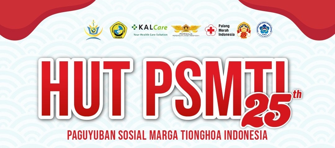 HUT PSMTI ke-25 PAGUYUBAN SOSIAL MARGA TIONGHOA INDONESIA